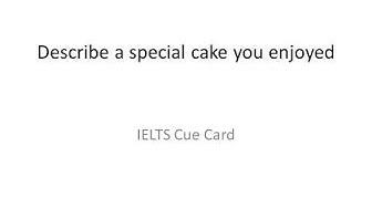 'Video thumbnail for Describe a special cake you enjoyed IELTS cue card'
