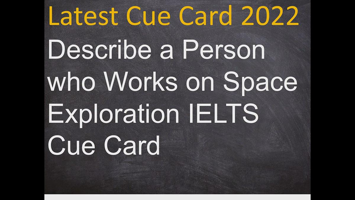 'Video thumbnail for Describe a Person who Works on Space Exploration IELTS Cue Card'