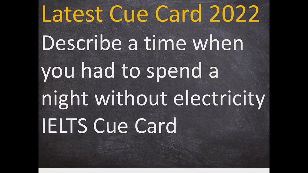 'Video thumbnail for Latest Cue Card 2022.Describe a time when you had to spend a night without electricity'