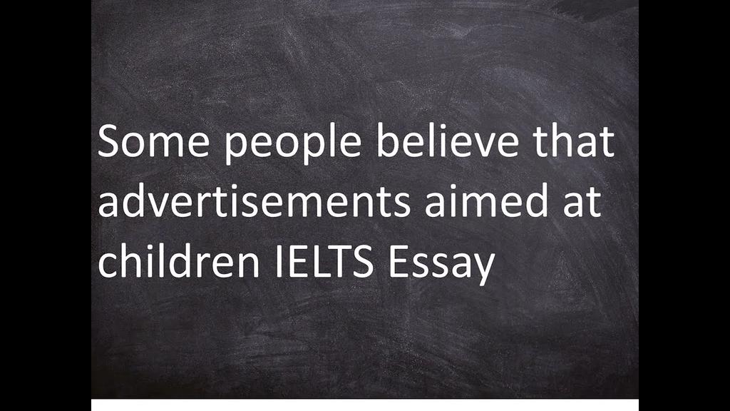 'Video thumbnail for Some people believe that advertisements aimed at children IELTS Essay'